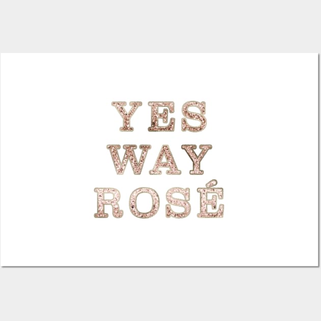 I say yes to rose - rose gold glitter Wall Art by RoseAesthetic